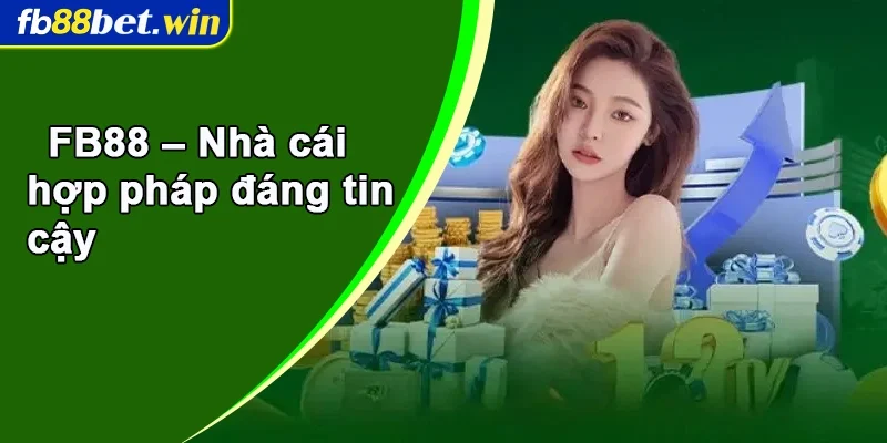 FB88 - Nhà cái hợp pháp đáng tin cậy