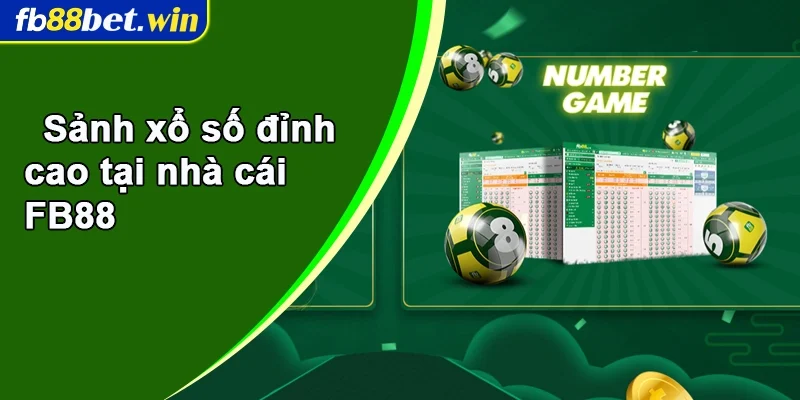 Sảnh xổ số đỉnh cao tại nhà cái